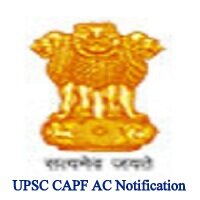 UPSC CAPF (AC) Notification 2020 Eligibility, Online Apply & Admit Card