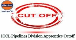 IOCL Pipelines Division Apprentice Cutoff 2019 Results/ Merit List Date