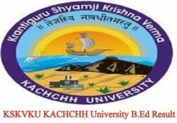 KSKVKU KACHCHH University B.Ed Result 2nd 4th Sem Revaluation 2019